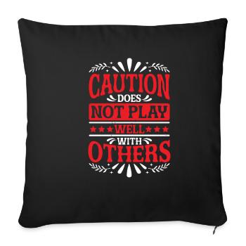 Caution Does Not Play Well With Others 83 - Sofa pillowcase 17,3'' x 17,3'' (45 x 45 cm) - black - Front
