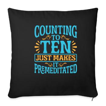 Compter jusqu’à dix ne fait que le rendre prémédité 20 - Housse de coussin décorative 45 x 45 cm - noir - Devant
