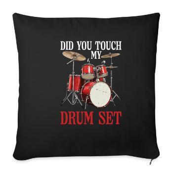 Did You Touch My Drum Set 26 - Sofa pillowcase 17,3'' x 17,3'' (45 x 45 cm) - black - Front