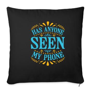 Has Anyone Seen My Phone 14 - Sofakissenbezug 45 x 45 cm - Schwarz - Vorne