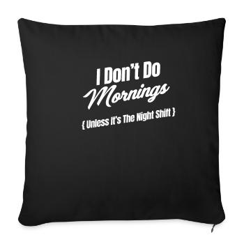 Je ne fais pas de matins (sauf si c’est - Housse de coussin décorative 45 x 45 cm - noir - Devant