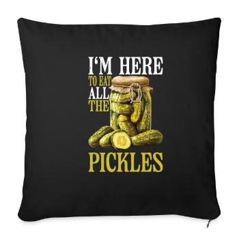I'm Here To Eat All The Pickles 5 - Sofa pillowcase 17,3'' x 17,3'' (45 x 45 cm) - black - Front