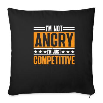 I'm Not Angry I'm Just Competitive 7 - Sofakissenbezug 45 x 45 cm - Schwarz - Vorne