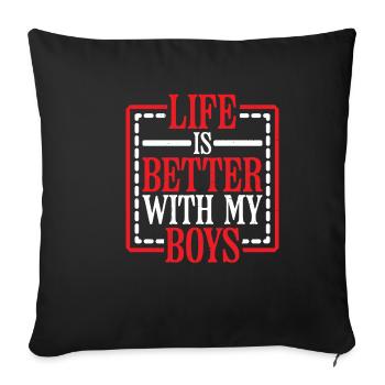 Life Is Better With My Boys 5 - Sofa pillowcase 17,3'' x 17,3'' (45 x 45 cm) - black - Front