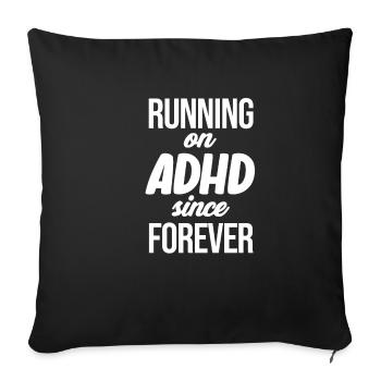Courir sur le TDAH depuis des lustres hyperfocus - Housse de coussin décorative 45 x 45 cm - noir - Devant