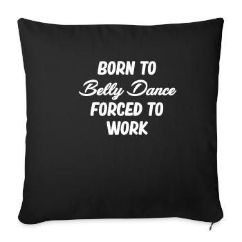 Arab Girls Born To Belly Dance - Sofa pillowcase 17,3'' x 17,3'' (45 x 45 cm) - black - Front