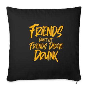 Les amis ne laissent pas les amis dériver ivre 3 - Housse de coussin décorative 45 x 45 cm - noir - Devant
