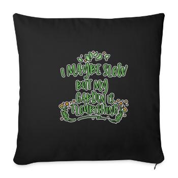 I May Be Slow But My Garden Is Flourishing 2 - Sofa pillowcase 17,3'' x 17,3'' (45 x 45 cm) - black - Front