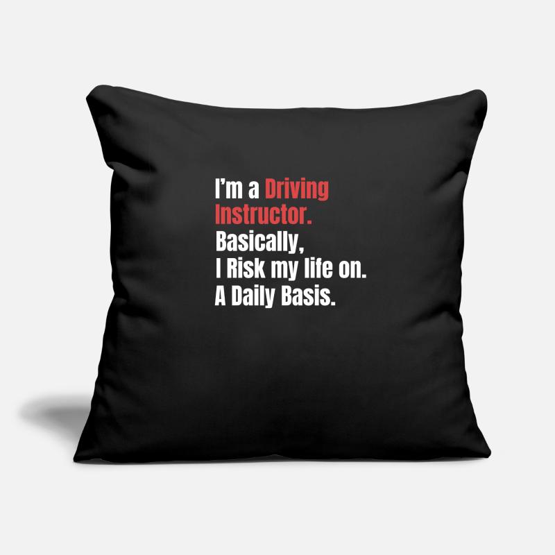 I am a driving instructor. Basically, I'm risking my Sofa pillowcase 17,3'' x 17,3'' (45 x 45 cm)