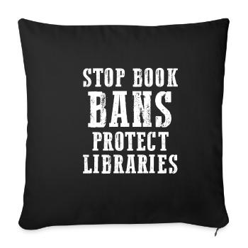 Stop Book Bans Protect Libraries 3 - Sofa pillowcase 17,3'' x 17,3'' (45 x 45 cm) - black - Front
