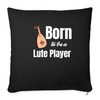 Né pour être joueur de luth, - Housse de coussin décorative 45 x 45 cm - noir - Devant