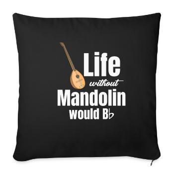 A life without mandolin would bb mandola - Sofa pillowcase 17,3'' x 17,3'' (45 x 45 cm) - black - Front