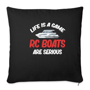Life is a game rc boats are serious too - Sofa pillowcase 17,3'' x 17,3'' (45 x 45 cm) - black - Front