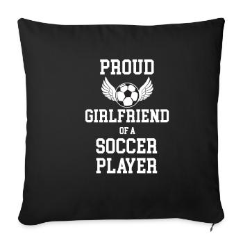 Proud girlfriend of a soccer player goalkeeper - Sofa pillowcase 17,3'' x 17,3'' (45 x 45 cm) - black - Front