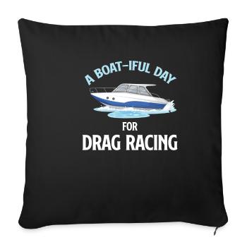 A day full of boats for drag racing, water sports - Sofa pillowcase 17,3'' x 17,3'' (45 x 45 cm) - black - Front