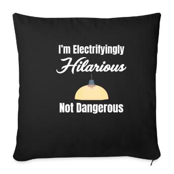 I'm electrifyingly hilarious, no - Sofa pillowcase 17,3'' x 17,3'' (45 x 45 cm) - black - Front