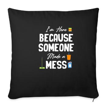 I'm here because someone has a funny - Sofa pillowcase 17,3'' x 17,3'' (45 x 45 cm) - black - Front