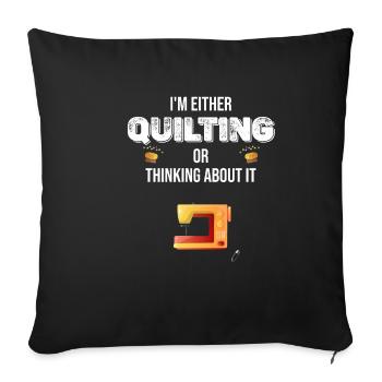 Soit je fais de la courtepointe, soit je pense à - Housse de coussin décorative 45 x 45 cm - noir - Devant