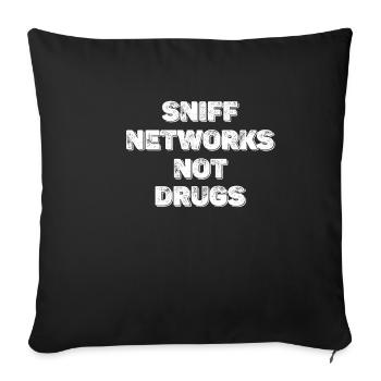 Sniff Networks is not a drug analyst for - Sofa pillowcase 17,3'' x 17,3'' (45 x 45 cm) - black - Front
