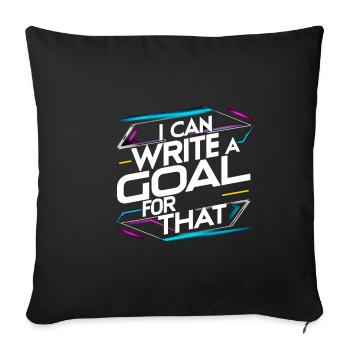 I Can Write A Goal For That 15 - Sofa pillowcase 17,3'' x 17,3'' (45 x 45 cm) - black - Front