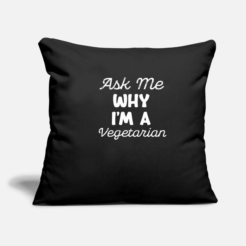 Ask me why I'm a vegetarian. Sofa pillowcase 17,3'' x 17,3'' (45 x 45 cm)