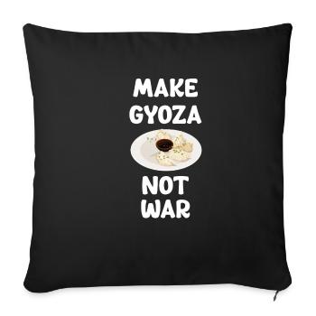 Machen Sie Gyoza Not War Chinese Potstickers - Sofakissenbezug 45 x 45 cm - Schwarz - Vorne