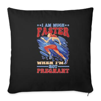 Je suis beaucoup plus rapide quand je ne suis pas enceinte 25 - Housse de coussin décorative 45 x 45 cm - noir - Devant