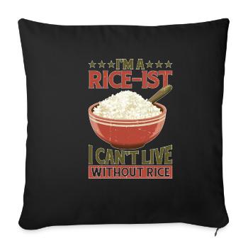 I'm A Rice-ist I Can't Live Without Rice 6 - Sofakissenbezug 45 x 45 cm - Schwarz - Vorne