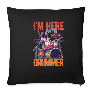 I'm Here For The Drummer 16 - Sofa pillowcase 17,3'' x 17,3'' (45 x 45 cm) - black - Front