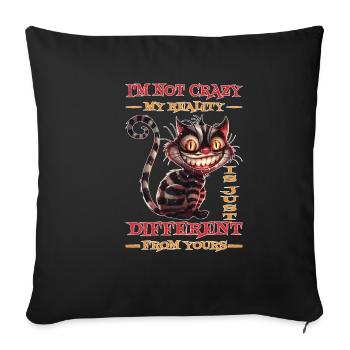 I'm Not Crazy, My Reality Is Just Different 28 - Sofa pillowcase 17,3'' x 17,3'' (45 x 45 cm) - black - Front