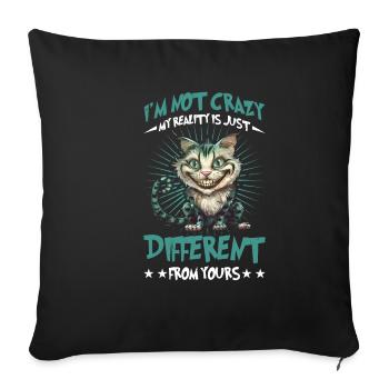 I'm Not Crazy, My Reality Is Just Different 29 - Sofa pillowcase 17,3'' x 17,3'' (45 x 45 cm) - black - Front