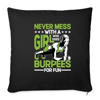 Never Mess With A Girl Who Does Burpees For Fun 5 - Sofa pillowcase 17,3'' x 17,3'' (45 x 45 cm) - black - Front