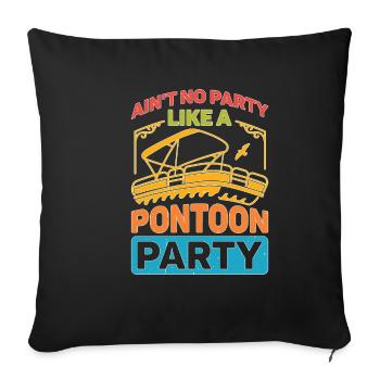 Ain't No Party Like A Pontoon Party - Sofakissenbezug 45 x 45 cm - Schwarz - Vorne