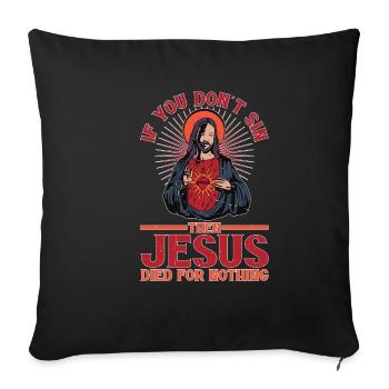 Si vous ne péchez pas, alors Jésus est mort pour rien - Housse de coussin décorative 45 x 45 cm - noir - Devant