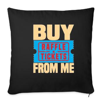 Buy Raffle Tickets From Me 5 - Sofa pillowcase 17,3'' x 17,3'' (45 x 45 cm) - black - Front