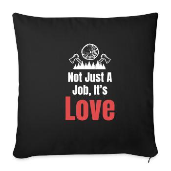 Not just a job, it's love. Carpenter - Sofa pillowcase 17,3'' x 17,3'' (45 x 45 cm) - black - Front