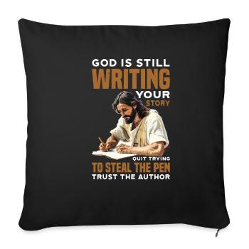 God Is Still Writing Your Story 34 - Sofa pillowcase 17,3'' x 17,3'' (45 x 45 cm) - black - Front