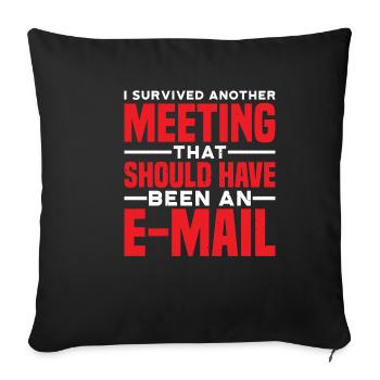 I Survived Another Meeting 81 - Sofa pillowcase 17,3'' x 17,3'' (45 x 45 cm) - black - Front