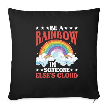 Be A Rainbow In Someone Else's Cloud 8 - Sofa pillowcase 17,3'' x 17,3'' (45 x 45 cm) - black - Front