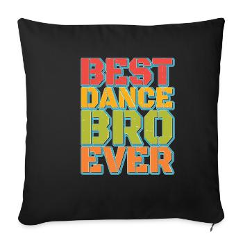 Best Dance Bro Ever 23 - Sofakissenbezug 45 x 45 cm - Schwarz - Vorne