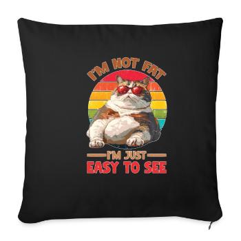 I'm Not Fat, I'm Just Easy To See 61 - Sofa pillowcase 17,3'' x 17,3'' (45 x 45 cm) - black - Front