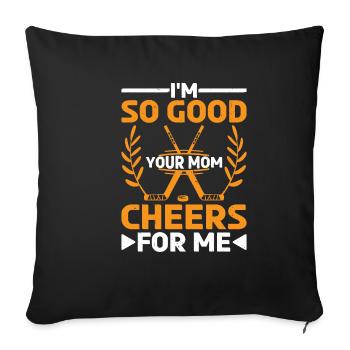Je suis si bon que ta mère m’encourage 7 - Housse de coussin décorative 45 x 45 cm - noir - Devant