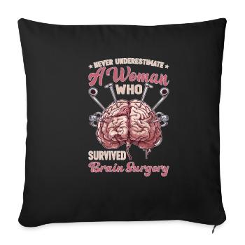 Never Underestimate A Woman Who Had Brain Surgery5 - Sofa pillowcase 17,3'' x 17,3'' (45 x 45 cm) - black - Front