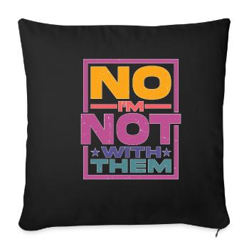 Non, je ne suis pas avec eux 27 - Housse de coussin décorative 45 x 45 cm - noir - Devant