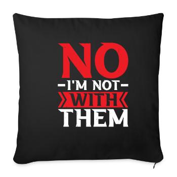 Non, je ne suis pas avec eux 28 - Housse de coussin décorative 45 x 45 cm - noir - Devant