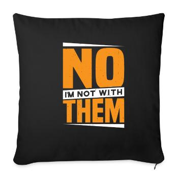 Non, je ne suis pas avec eux 29 - Housse de coussin décorative 45 x 45 cm - noir - Devant