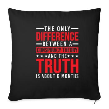 The Only Difference Between A Conspiracy Theory 25 - Sofakissenbezug 45 x 45 cm - Schwarz - Vorne