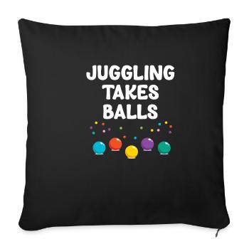 Juggling Needs Balls Funny Jugglers - Sofa pillowcase 17,3'' x 17,3'' (45 x 45 cm) - black - Front