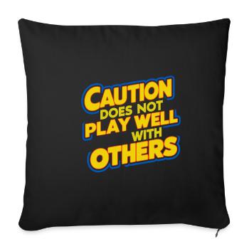 Caution Does Not Play Well With Others 93 - Sofa pillowcase 17,3'' x 17,3'' (45 x 45 cm) - black - Front
