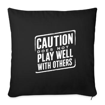 Caution Does Not Play Well With Others 95 - Sofa pillowcase 17,3'' x 17,3'' (45 x 45 cm) - black - Front